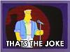Click image for larger version.&nbsp;

Name:	Thats-the-joke.jpg&nbsp;
Views:	54&nbsp;
Size:	18.3 KB&nbsp;
ID:	4401
